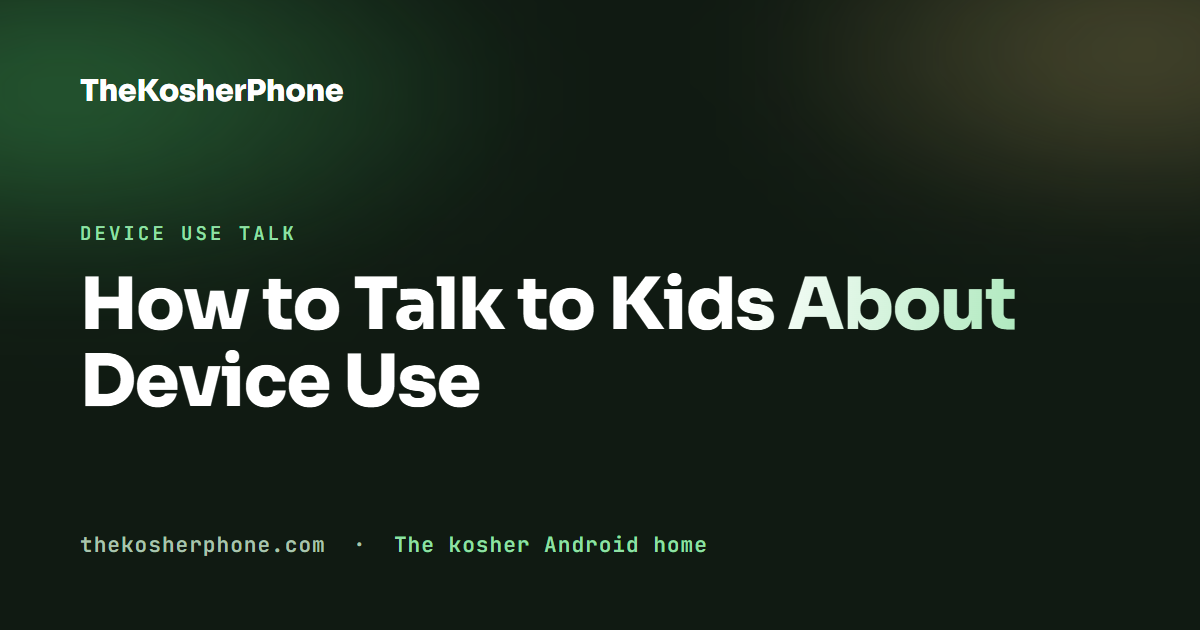 How to Talk to Kids About Device Use