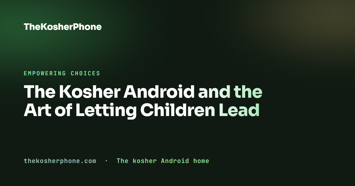 The Kosher Android and the Art of Letting Children Lead