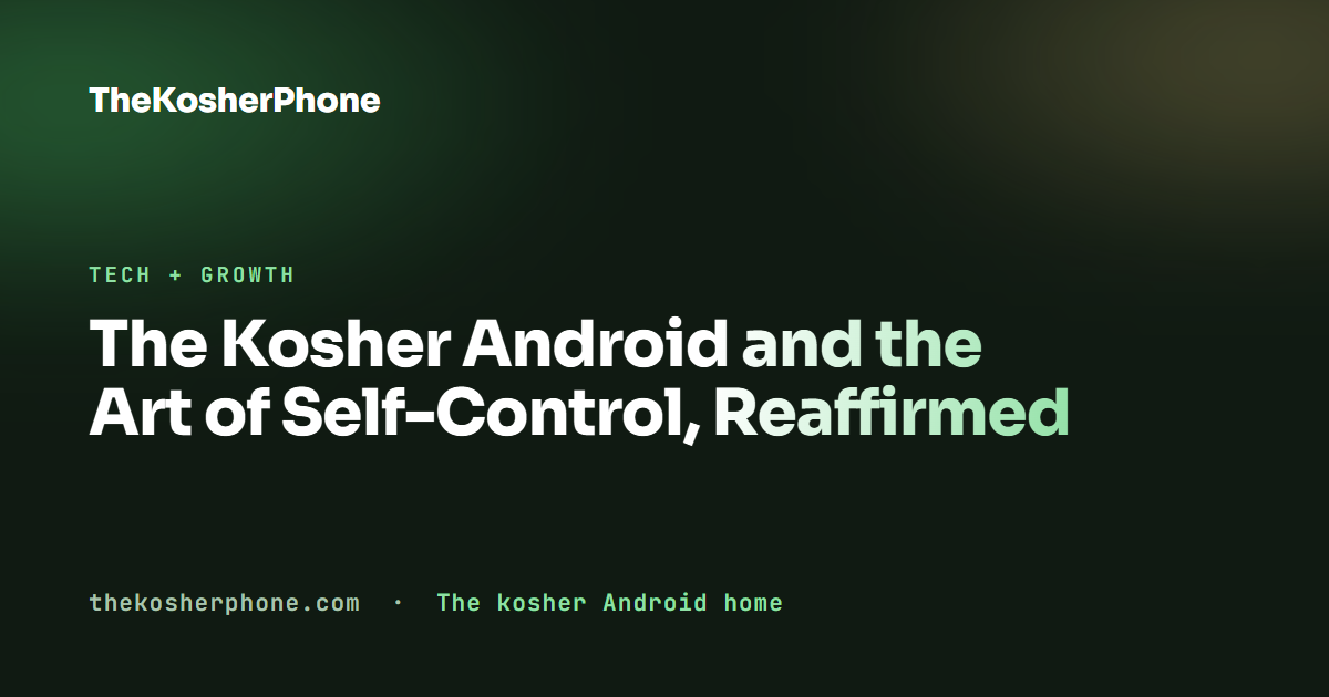 The Kosher Android and the Art of Self-Control, Reaffirmed