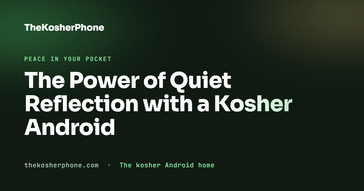 The Quiet Power of a Kosher Android: Embracing Reflection and Growth