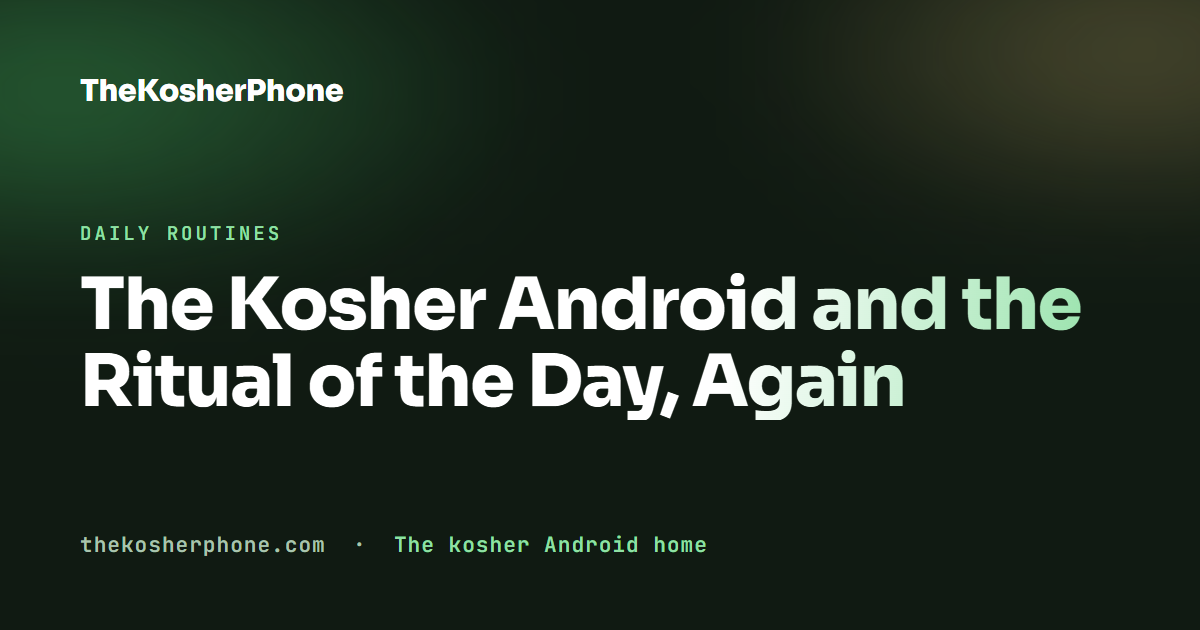 The Kosher Android and the Ritual of the Day, Again