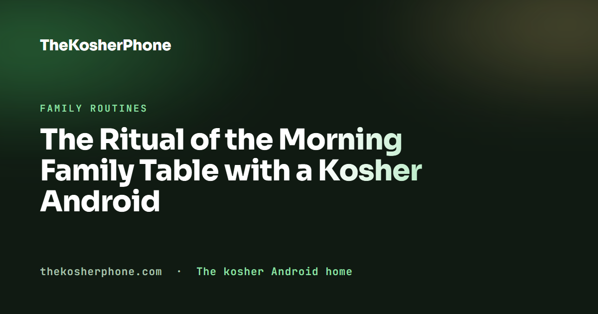 The Ritual of the Morning Family Table with a Kosher Android