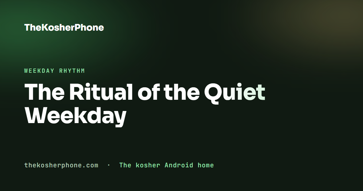 The Ritual of the Quiet Weekday