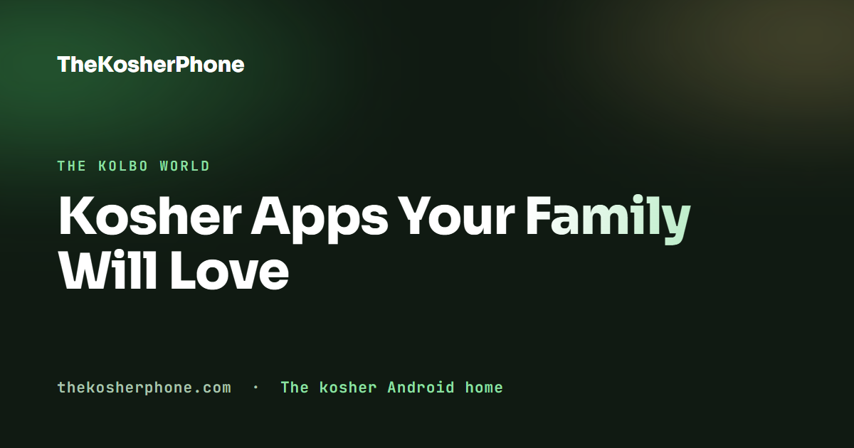 Kosher Apps Your Family Will Love