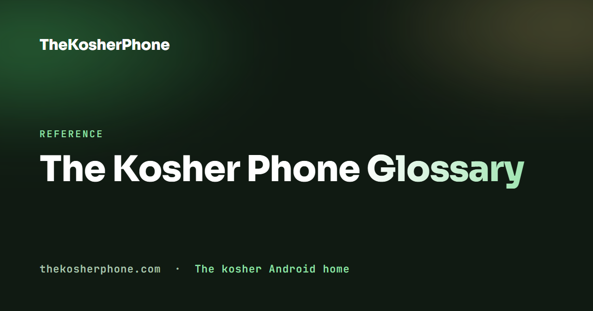 The Kosher Phone Glossary